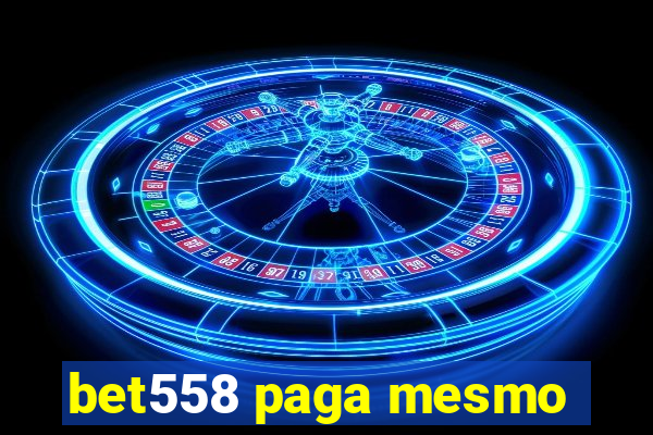 bet558 paga mesmo